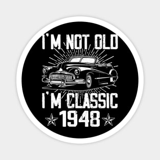 Vintage Classic Car I'm Not Old I'm Classic 1948 Magnet